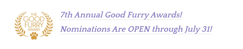 7th Annual Good Furry Awards: Nomination Time