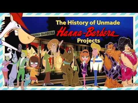 THE HISTORY OF UNMADE HANNA-BARBERA PROJECTS | A RETROSPECTIVE