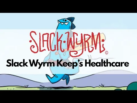 Slack Wyrm Keep’s Healthcare