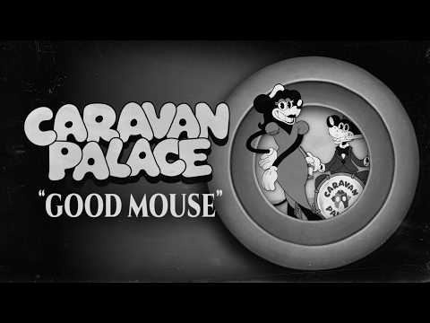 Caravan Palace – Good Mouse (Official Video) |