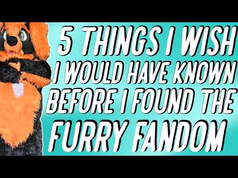5 THINGS I WISH I WOULD HAVE KNOWN BEFORE I FOUND THE FURRY FANDOM