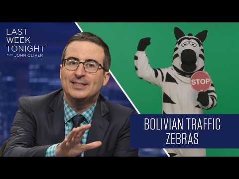 Bolivian Traffic Zebras: Last Week Tonight with John Oliver