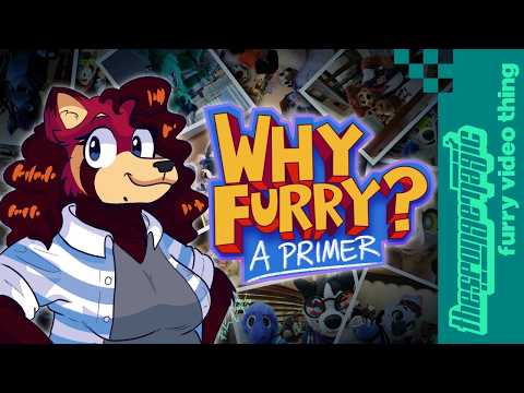 Why Furry? – A Primer | a thespongemagic furry video thing
